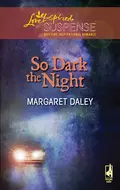 So Dark The Night - Margaret  Daley