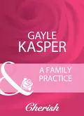 A Family Practice - Gayle  Kasper