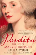 Perdita: The Life of Mary Robinson - Paula  Byrne