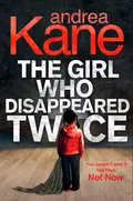 The Girl Who Disappeared Twice - Andrea  Kane