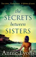 The Secrets Between Sisters - Энни Лайонс