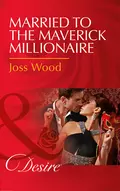 Married To The Maverick Millionaire - Joss Wood