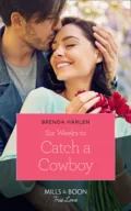 Six Weeks To Catch A Cowboy - Brenda  Harlen