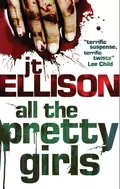 All the Pretty Girls - J.T.  Ellison