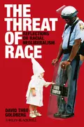 The Threat of Race - David Goldberg Theo