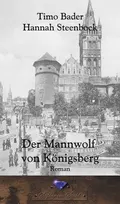 Der Mannwolf von Königsberg - Timo Bader