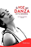 La voz que danza en tu memoria - Juan Ramón Hernández