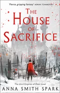 The House of Sacrifice - Anna Smith Spark