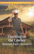 Counting On The Cowboy - Shannon Taylor Vannatter