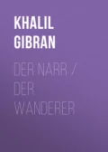 Der Narr / Der Wanderer - Khalil Gibran