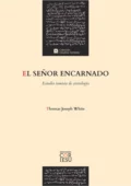 El Señor encarnado - Thomas Joseph White