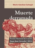 Muerte derramada - Mario Alberto Sánchez Carbajal