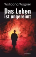 Das Leben ist ungereimt - Wolfgang Wagner