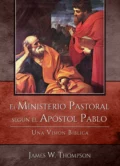 El Ministerio Pastoral según el Apóstol Pablo - James W. Thompson