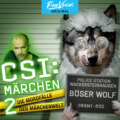Böser Wolf - CSI: Märchen - Neue Morde in der Märchenwelt, Band 2 (ungekürzt)