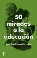 50 miradas a la educación - Jose Angel Lopez Herrerias