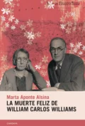 La muerte feliz de William Carlos Williams - Marta Aponte Alsina