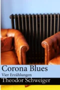 Corona Blues - Theodor Schweiger