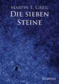 Die sieben Steine - Martin E. Greil