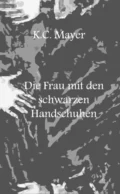 Die Frau mit den schwarzen Handschuhen - K.C. Mayer