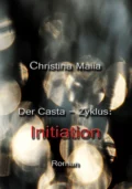 Der Casta-Zyklus: Initiation - Christina Maiia