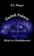 Sadefi Palace Mord im Hotelzimmer - K.C. Mayer