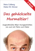 Das gehäckselte Murmeltier - Dieter M. Hörner