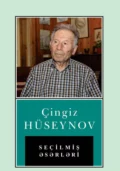 Seçilmiş Əsərləri - Чингиз Гасан оглы Гусейнов