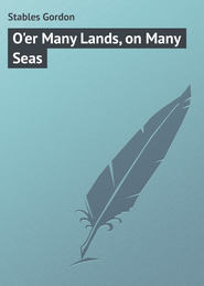O\'er Many Lands, on Many Seas