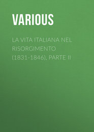 La vita Italiana nel Risorgimento (1831-1846), parte II