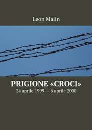 Prigione «Croci». 24 aprile 1999 – 6 aprile 2000