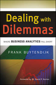 Dealing with Dilemmas. Where Business Analytics Fall Short
