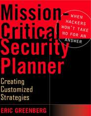 Mission-Critical Security Planner. When Hackers Won\'t Take No for an Answer