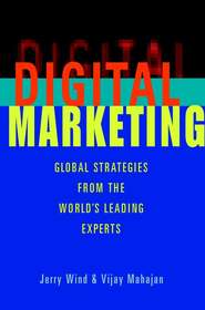 Digital Marketing. Global Strategies from the World\'s Leading Experts