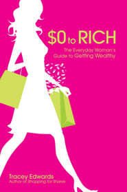 $0 to Rich. The Everyday Woman\'s Guide to Getting Wealthy