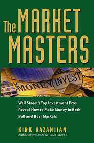 The Market Masters. Wall Street\'s Top Investment Pros Reveal How to Make Money in Both Bull and Bear Markets