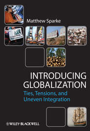 Introducing Globalization. Ties, Tensions, and Uneven Integration