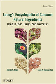 Leung\'s Encyclopedia of Common Natural Ingredients. Used in Food, Drugs and Cosmetics