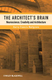 The Architect\'s Brain. Neuroscience, Creativity, and Architecture