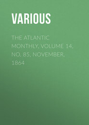 The Atlantic Monthly, Volume 14, No. 85, November, 1864