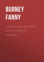 Cecilia; Or, Memoirs of an Heiress.  Volume 2