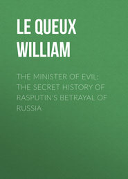 The Minister of Evil: The Secret History of Rasputin\'s Betrayal of Russia