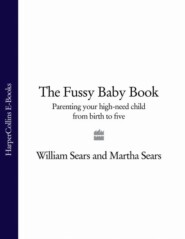 The Fussy Baby Book: Parenting your high-need child from birth to five