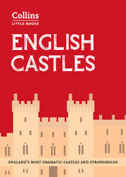 English Castles: England’s most dramatic castles and strongholds
