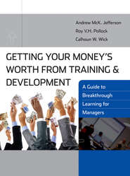 Getting Your Money\'s Worth from Training and Development