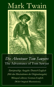 Die Abenteuer Tom Sawyers \/ The Adventures of Tom Sawyer - Zweisprachige Ausgabe: Deutsch-Englisch (Mit den Illustrationen der Originalausgabe) \/ Bilingual edition: German-English (With Original Illustrations)