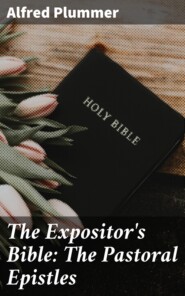 The Expositor\'s Bible: The Pastoral Epistles