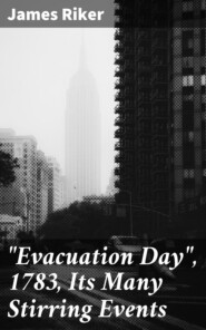 \"Evacuation Day\", 1783, Its Many Stirring Events
