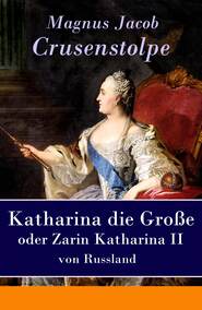 Katharina die Große - oder Zarin Katharina II von Russland