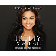 Pretty Powerful - Appearance, Substance, and Success (Unabridged)